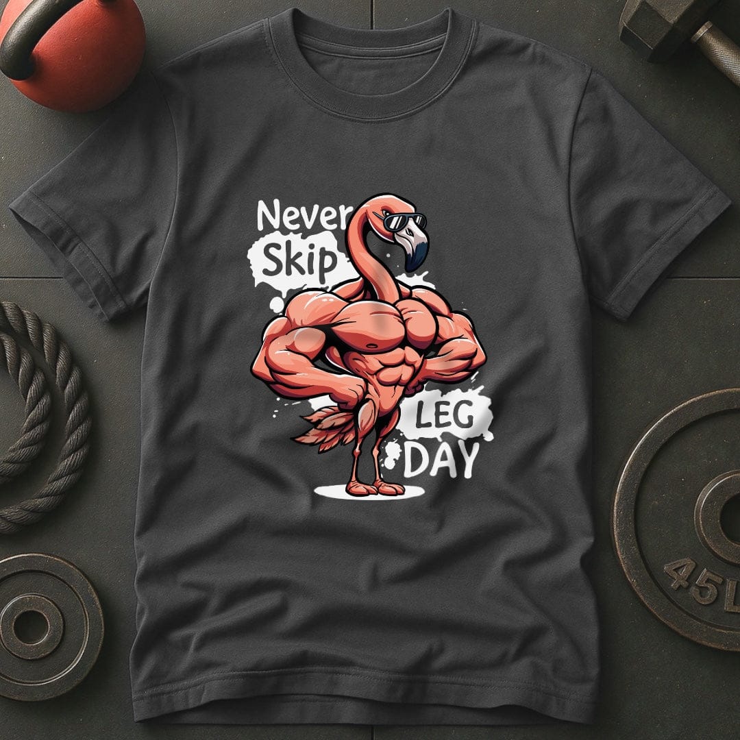 Never Skip Leg Day T-Shirt