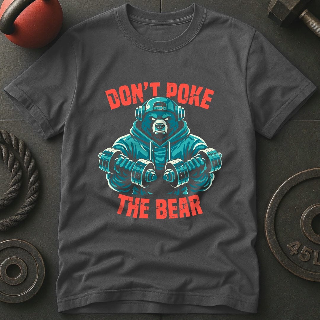 Don't Poke The Bear T-shirt