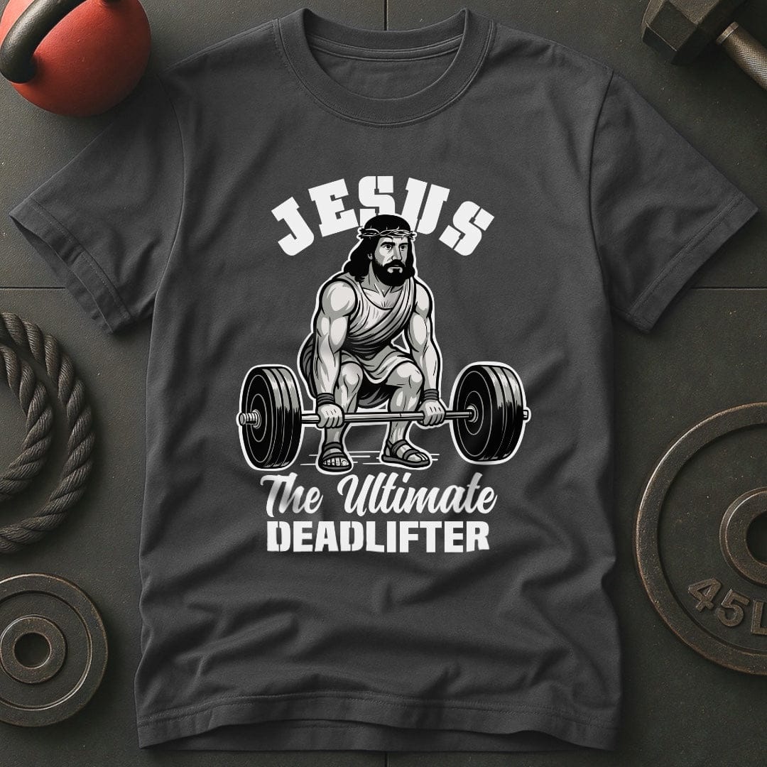 Jesus The Deadlifter T-Shirt