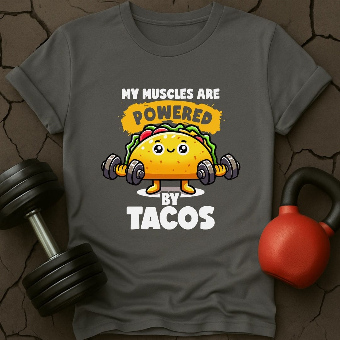 My Muscles Are Powered By Tacos T-Shirt