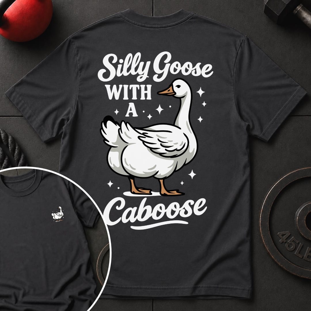 Silly Goose Caboose Gym T-Shirt