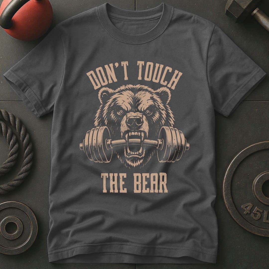 Don't Touch The Bear T-shirt