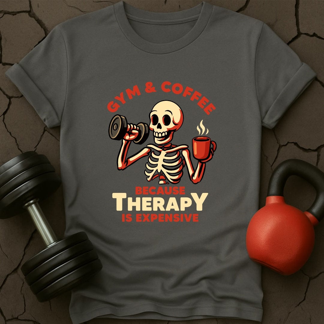 Gym & Coffee Because Therapy Is Expensive T-Shirt