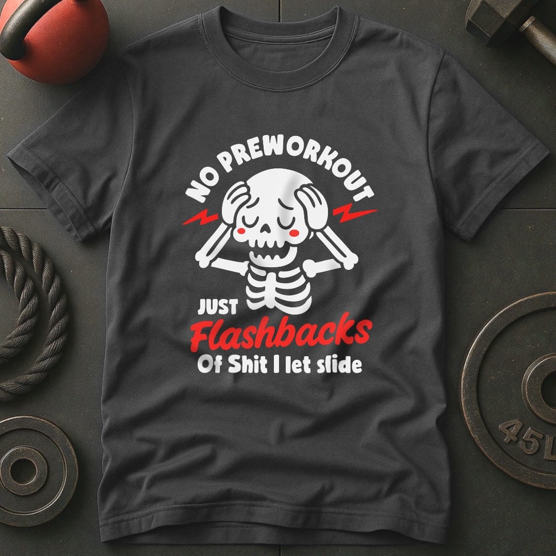 No Preworkout T-Shirt