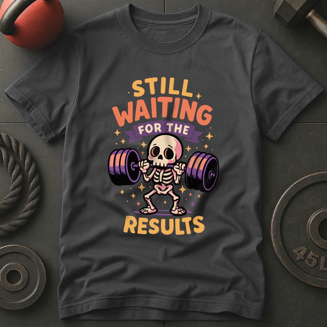 Still Waiting The Results T-Shirt