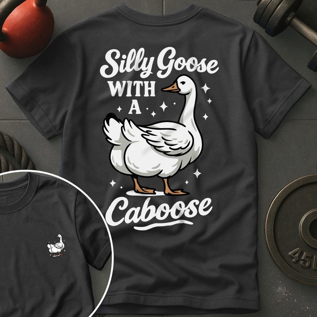 Silly Goose Caboose Gym T-Shirt