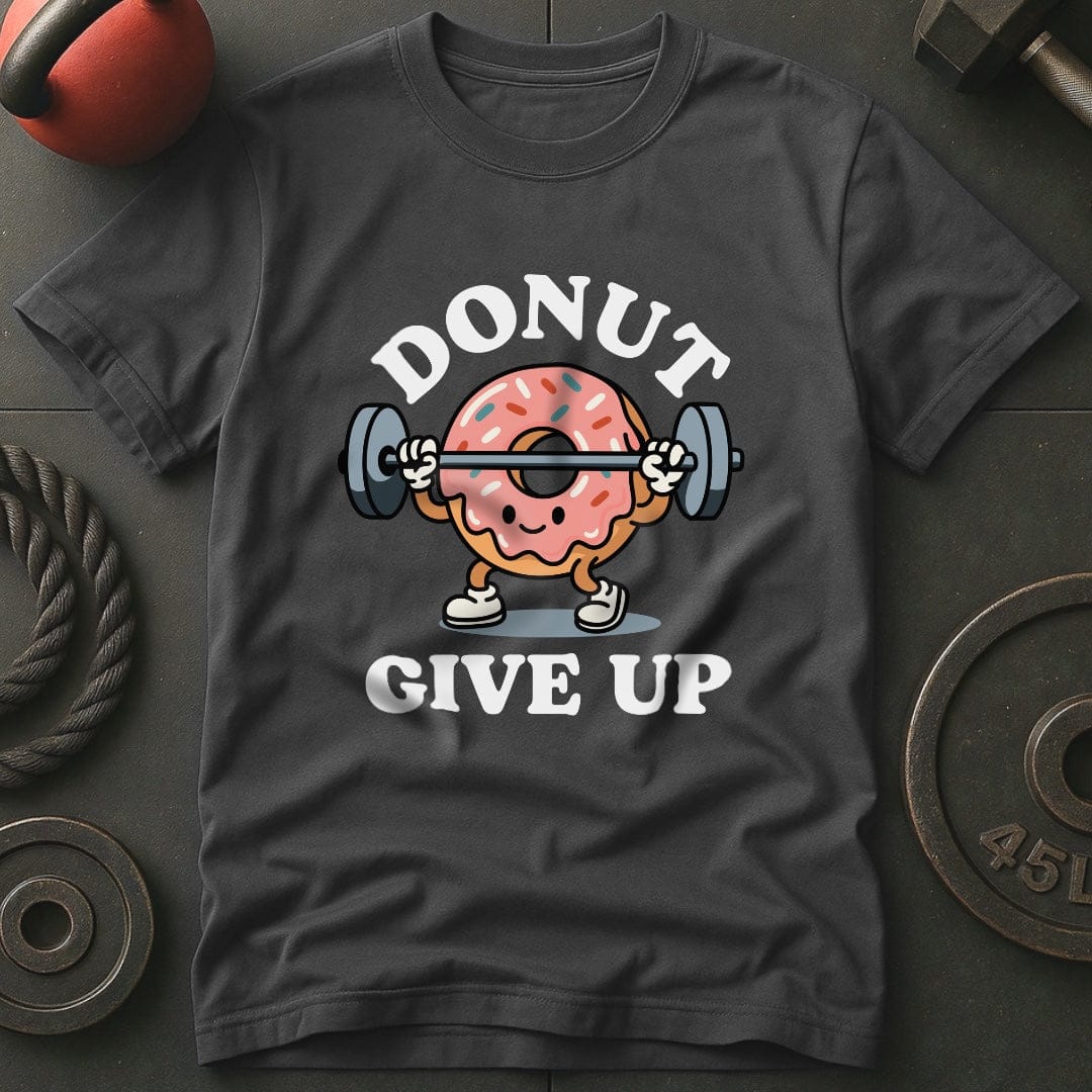 Donut Give Up Gym T-Shirt