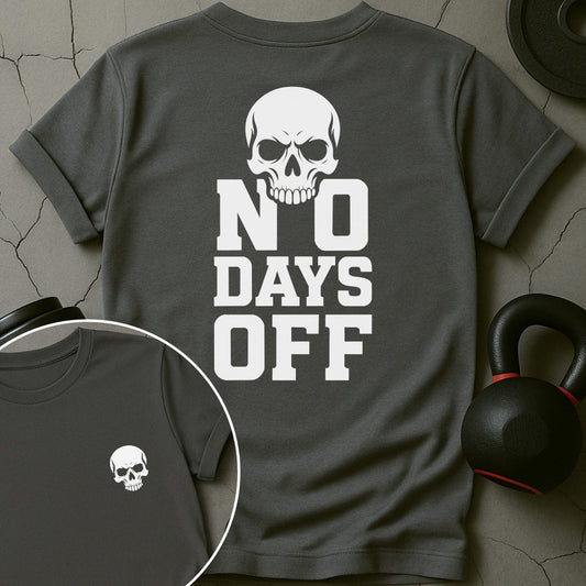 No Days Off Skull Gym T-Shirt