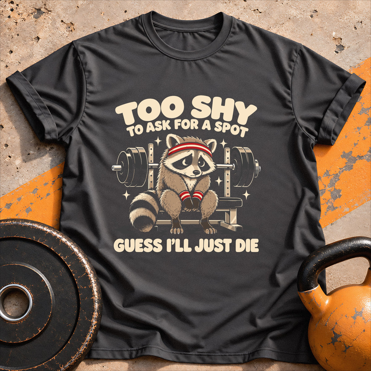 Guess I’ll Die T-shirt