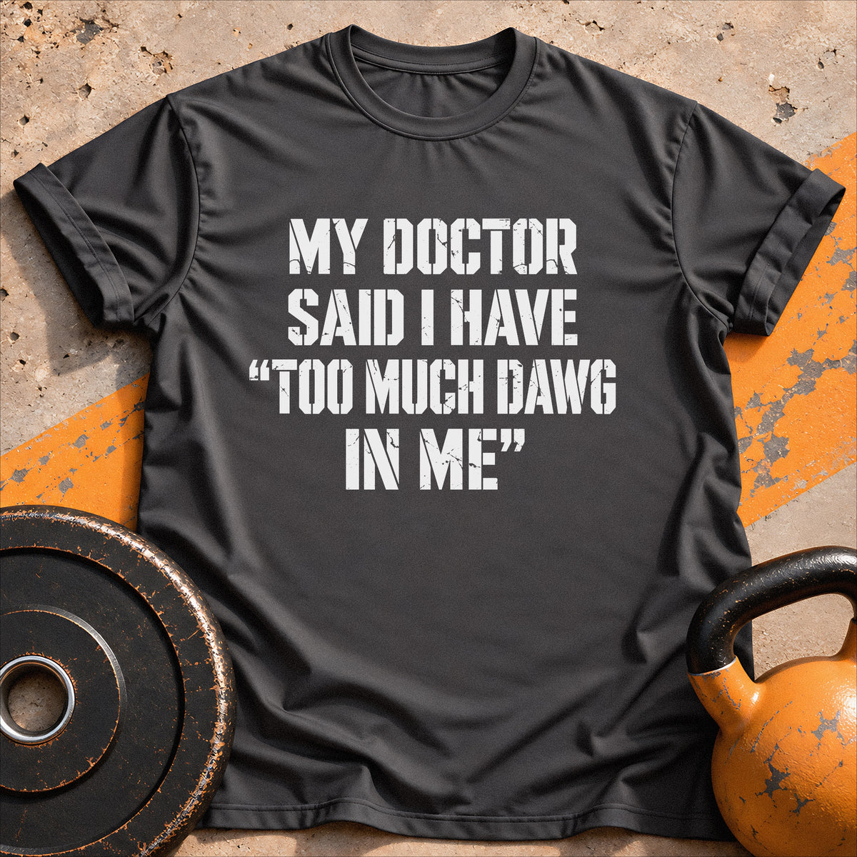 Too Much Dawg T-shirt