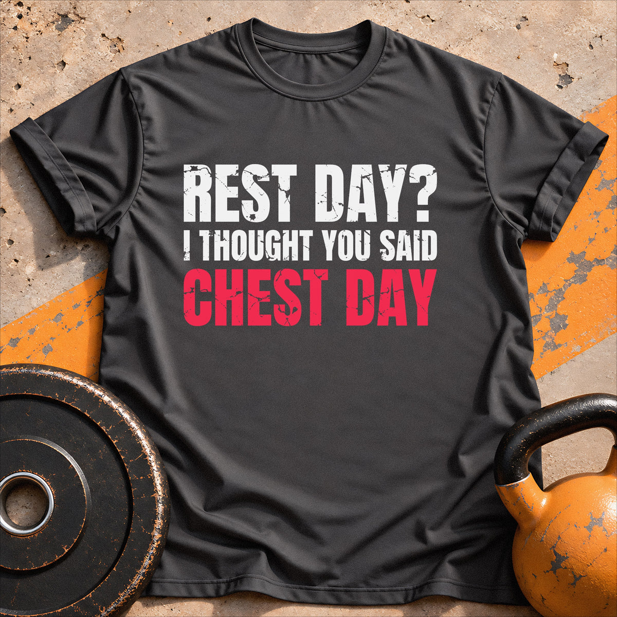 Rest Day? I Thought T-shirt
