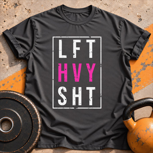 Lift Heavy Sht T-shirt