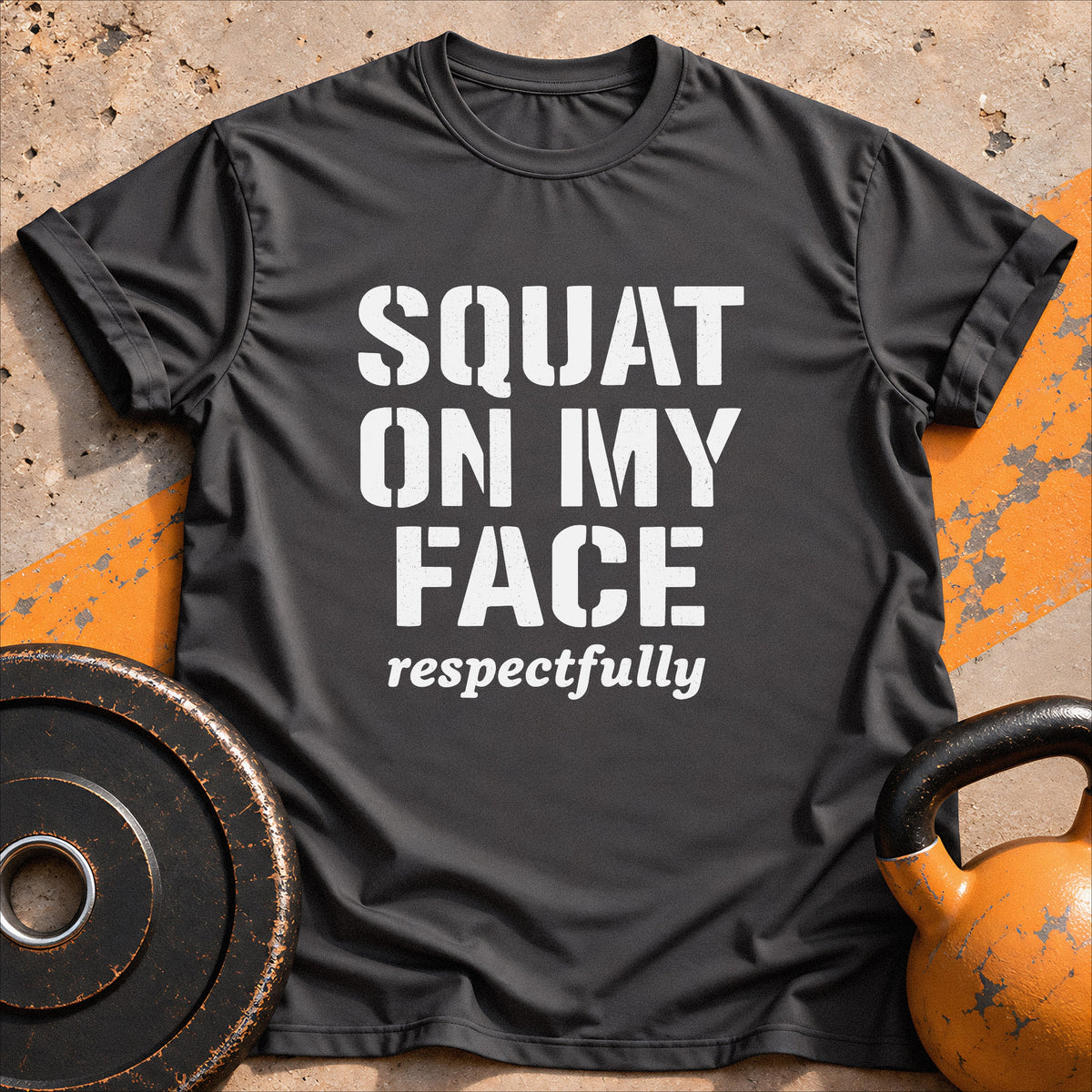 Squat On My Face Gym T-Shirt