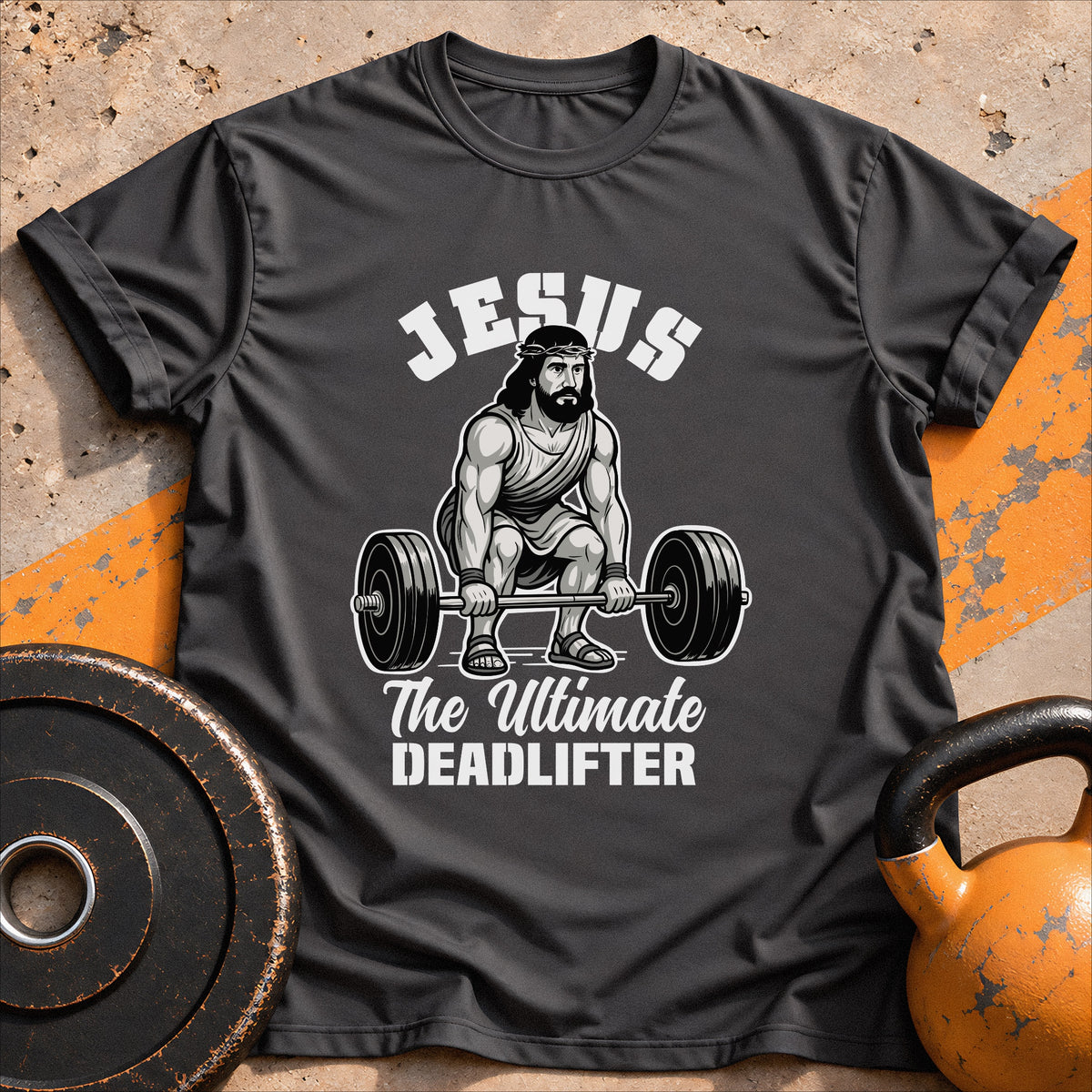 Jesus The Deadlifter T-Shirt