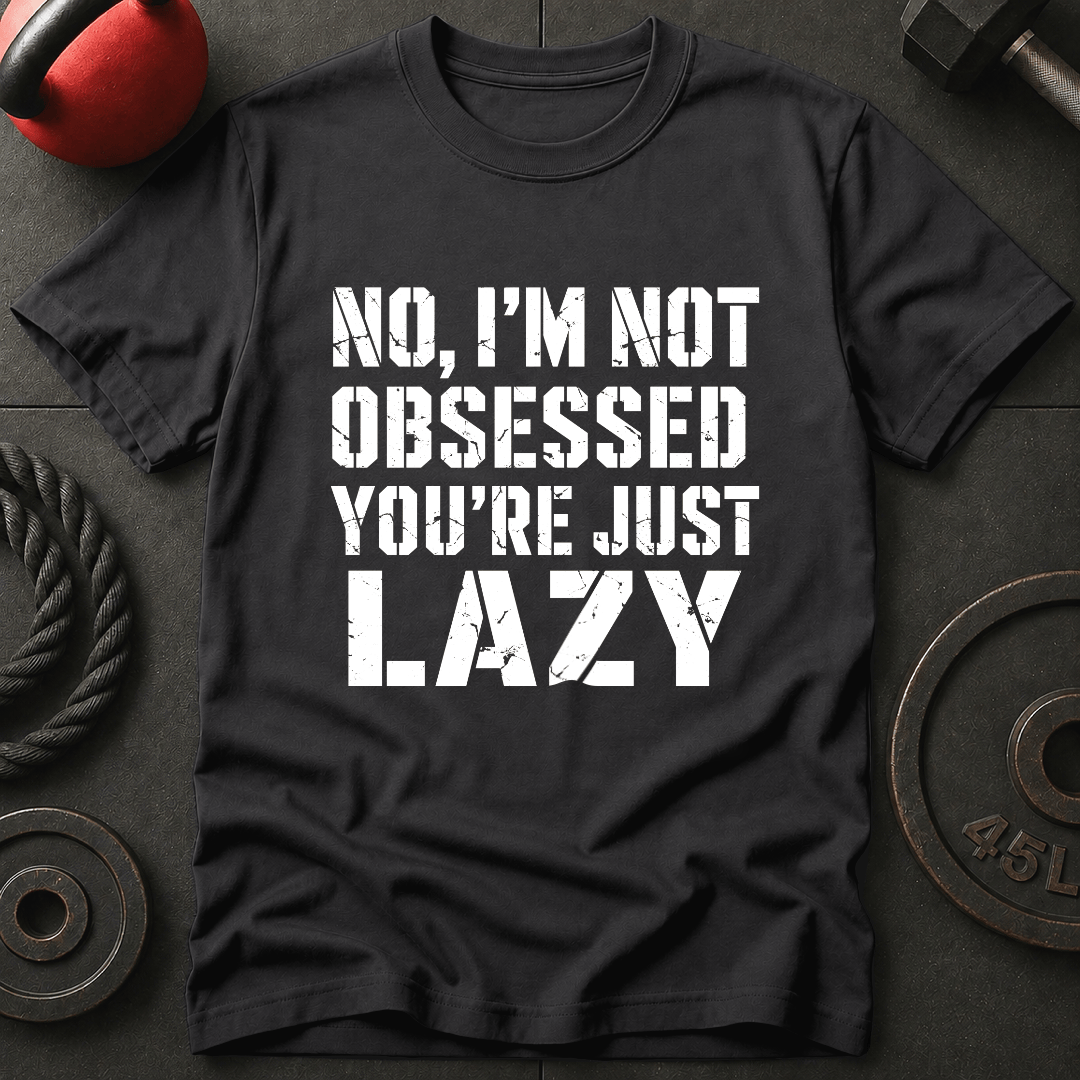 I'm Not Obsessed T-shirt