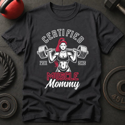 Certified Muscle Mommy T-shirt