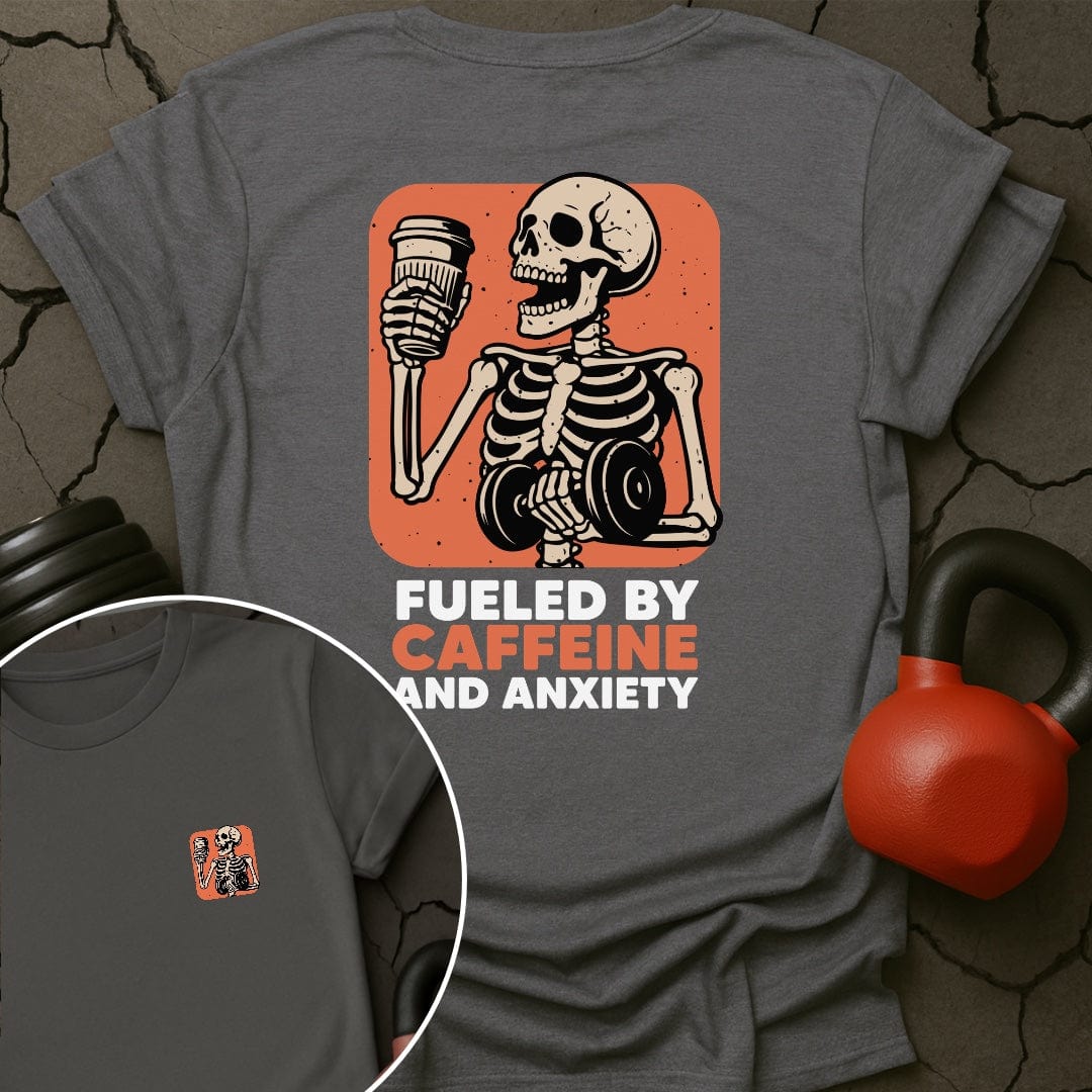 Fueled By Caffeine And Anxiety Gym T-Shirt