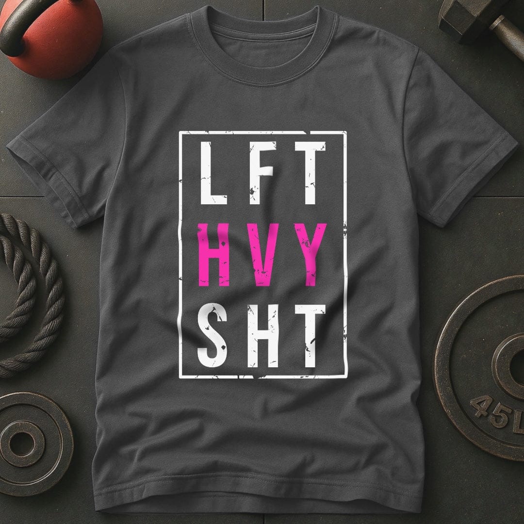 Lift Heavy Sht T-shirt