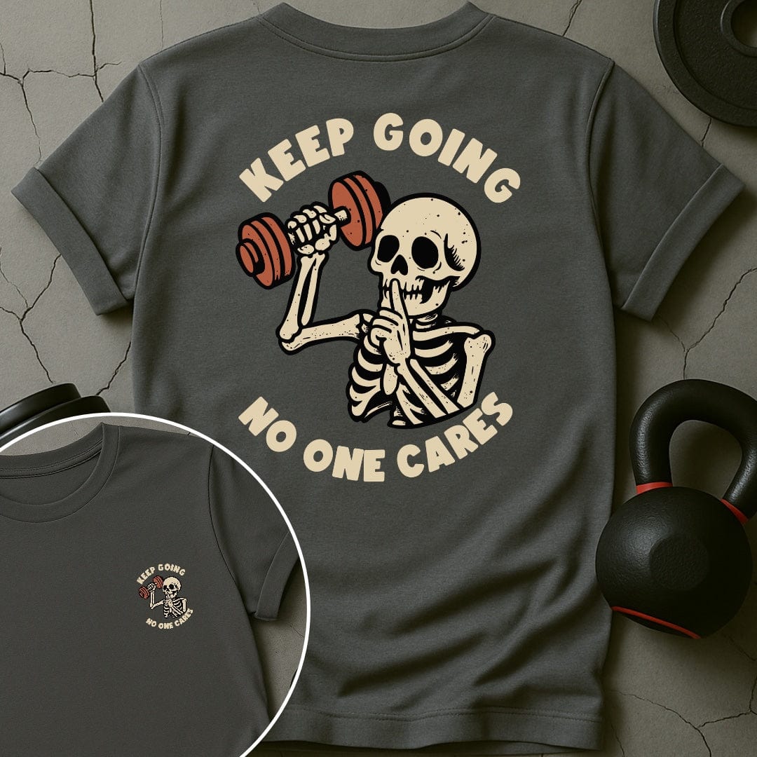 Keep Going No One Cares Skeleton T-Shirt