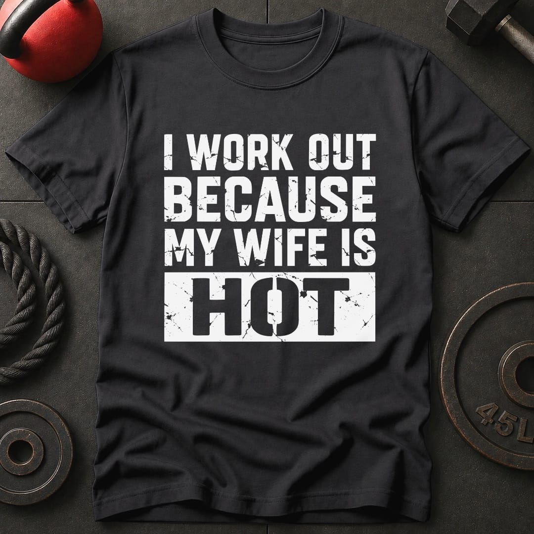 I Work out Because Wife T-shirt