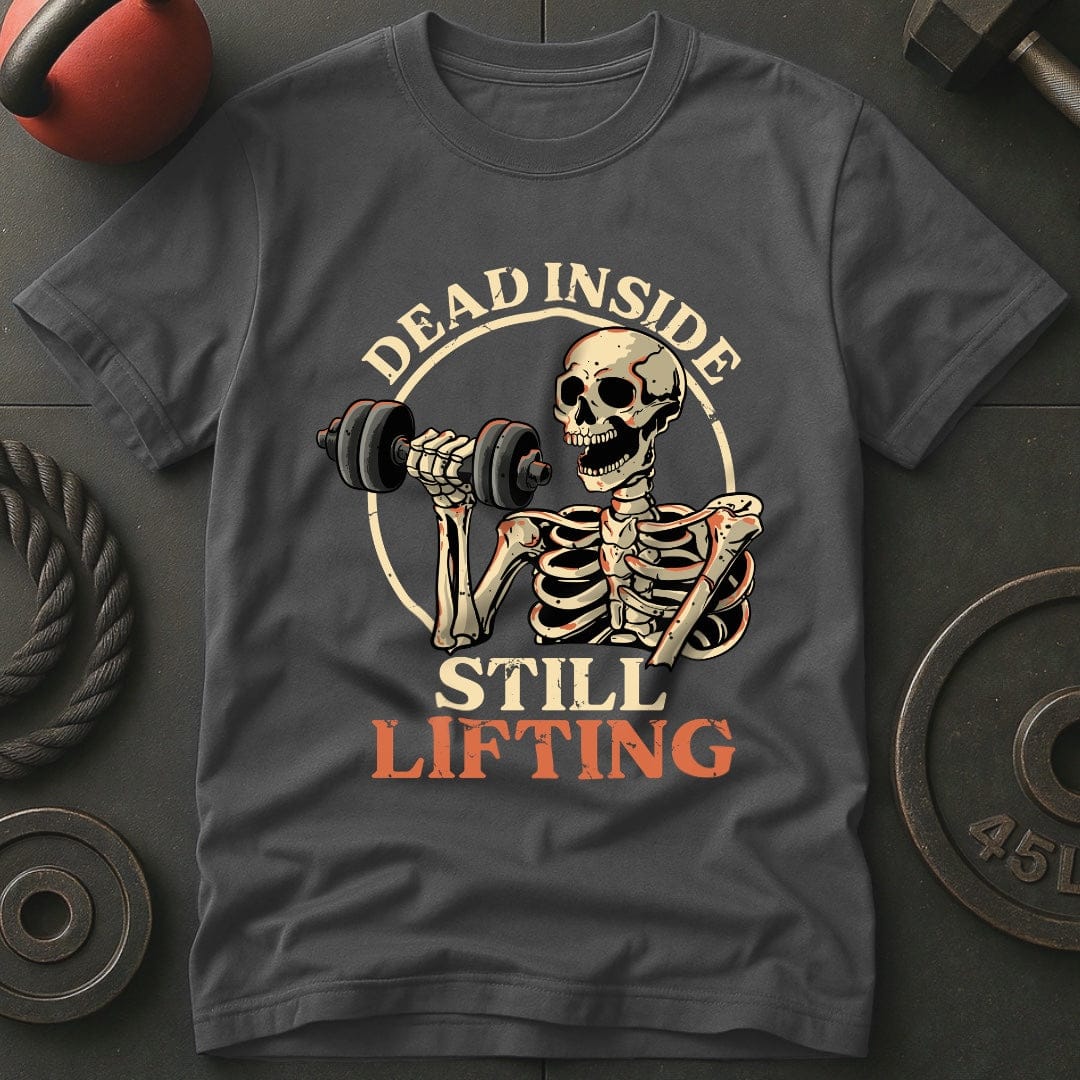 Dead Inside Still Lifting T-shirt