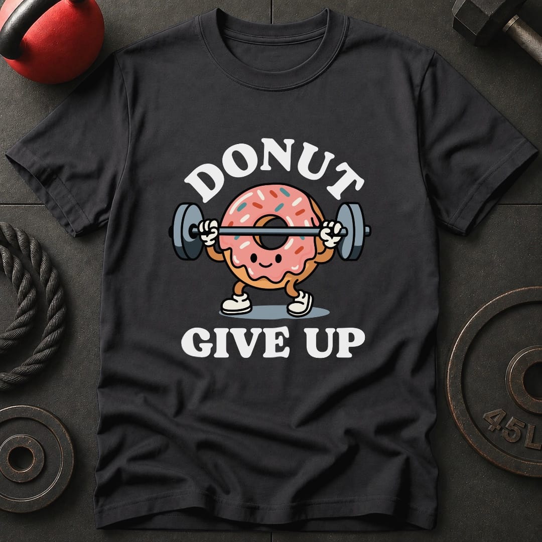 Donut Give Up T-Shirt