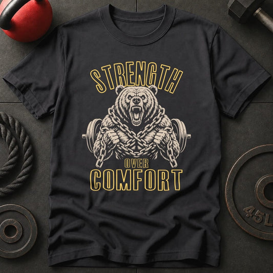 Strength Over Comfort T-shirt