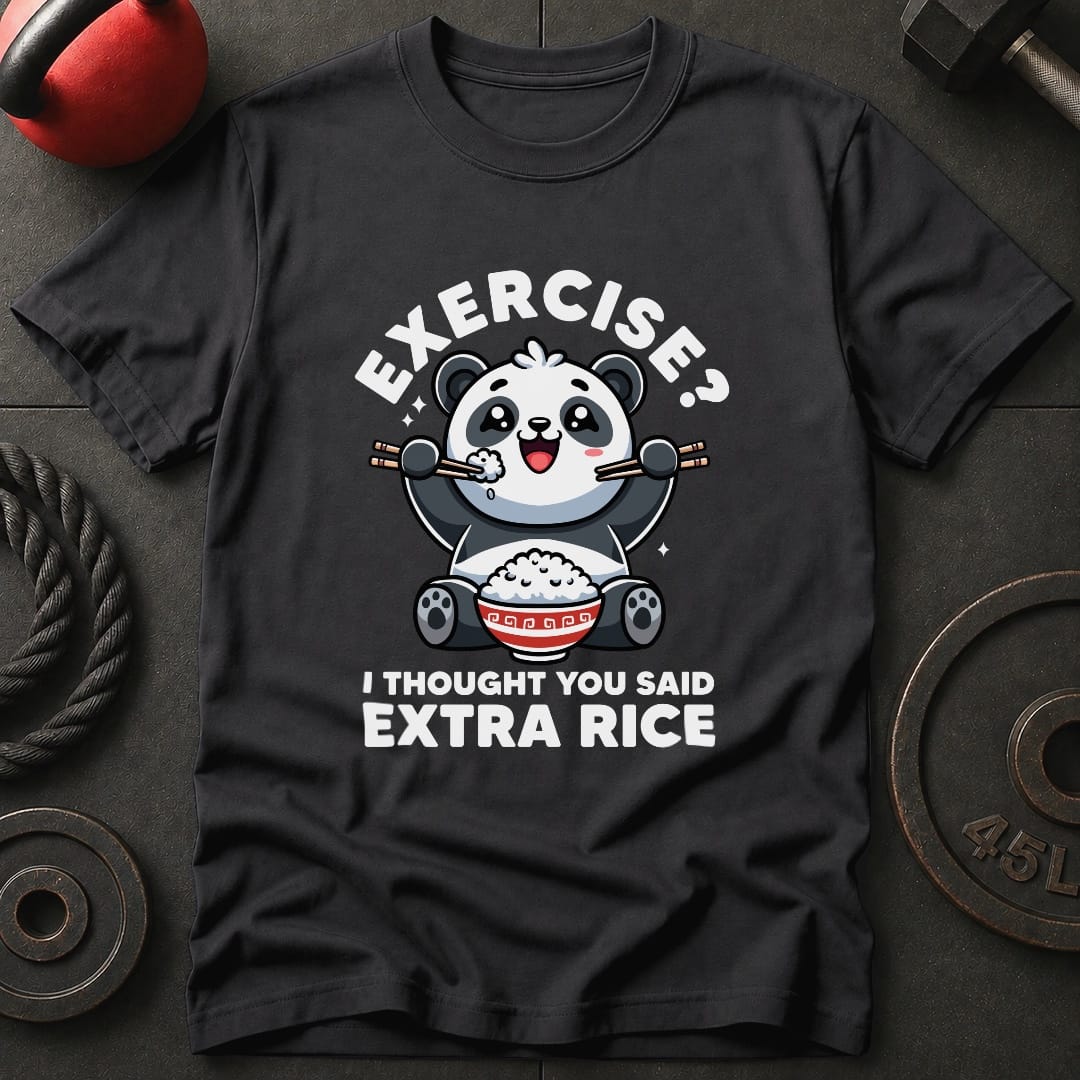 Exercise? I Thought T-Shirt