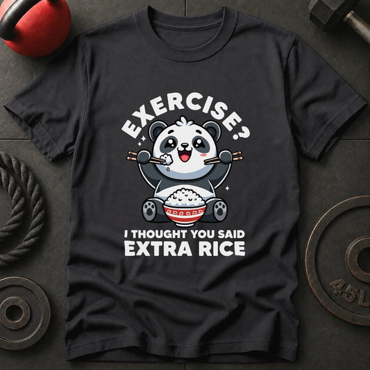 Exercise? I Thought T-Shirt