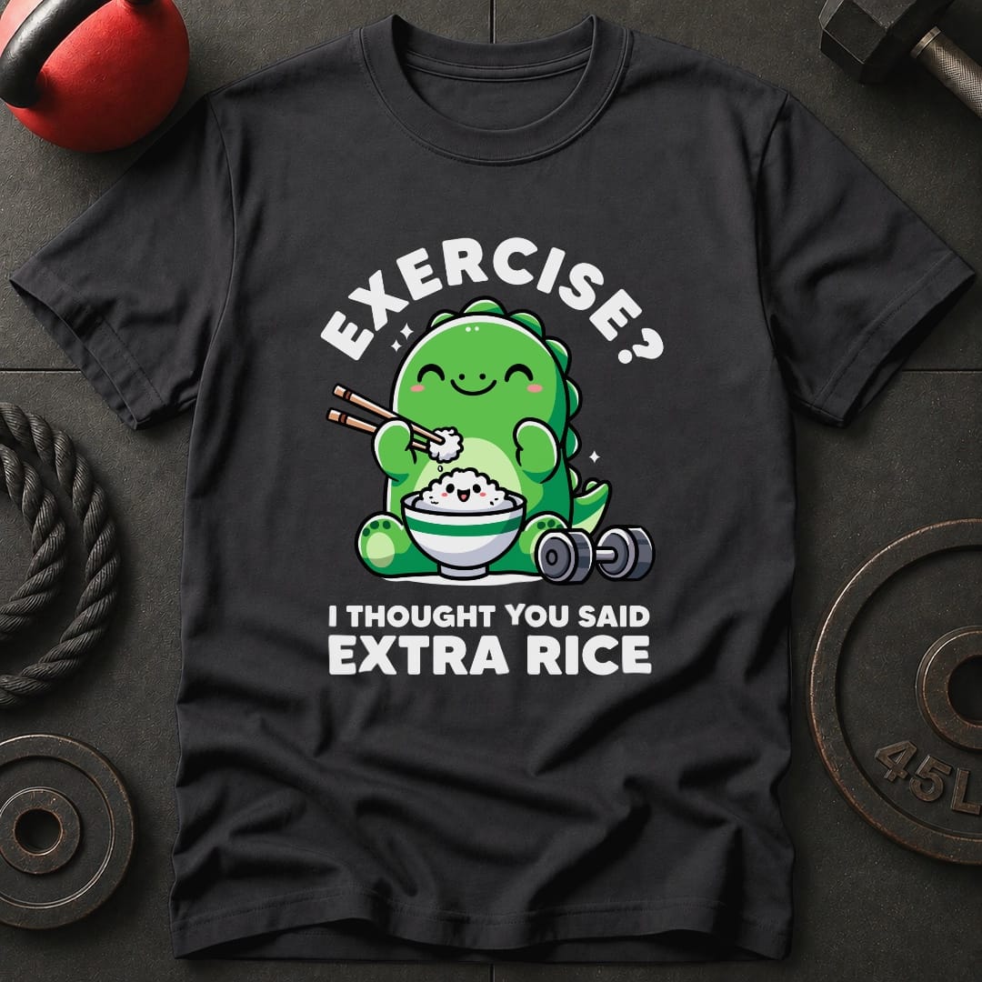 Exercise? I Thought Rice T-Shirt