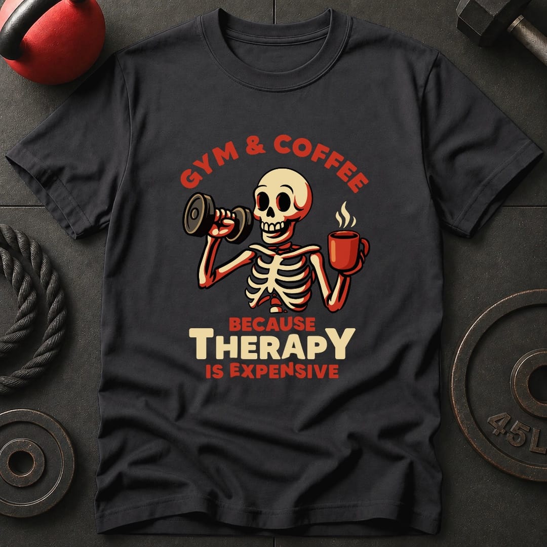 Gym & Coffee Because T-Shirt