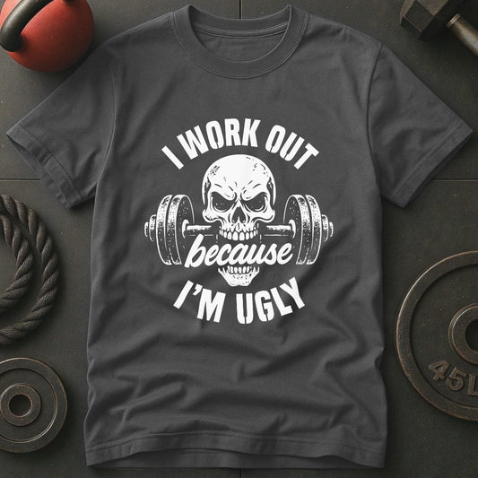 I Work Out Because T-shirt
