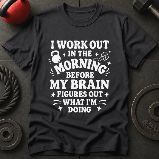 I Work out Before T-Shirt
