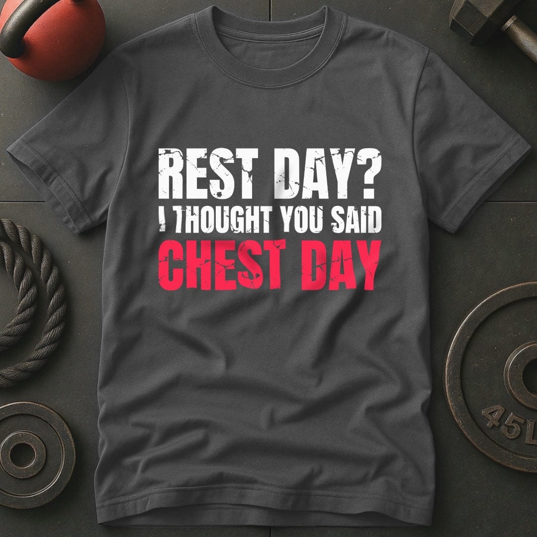 Rest Day? I Thought T-shirt