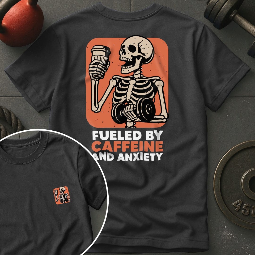 Fueled By Caffeine And Anxiety Gym T-Shirt