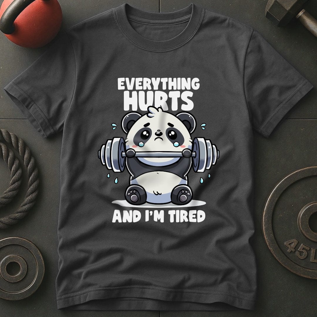 Everything Hurts And I'm Tired Panda T-Shirt