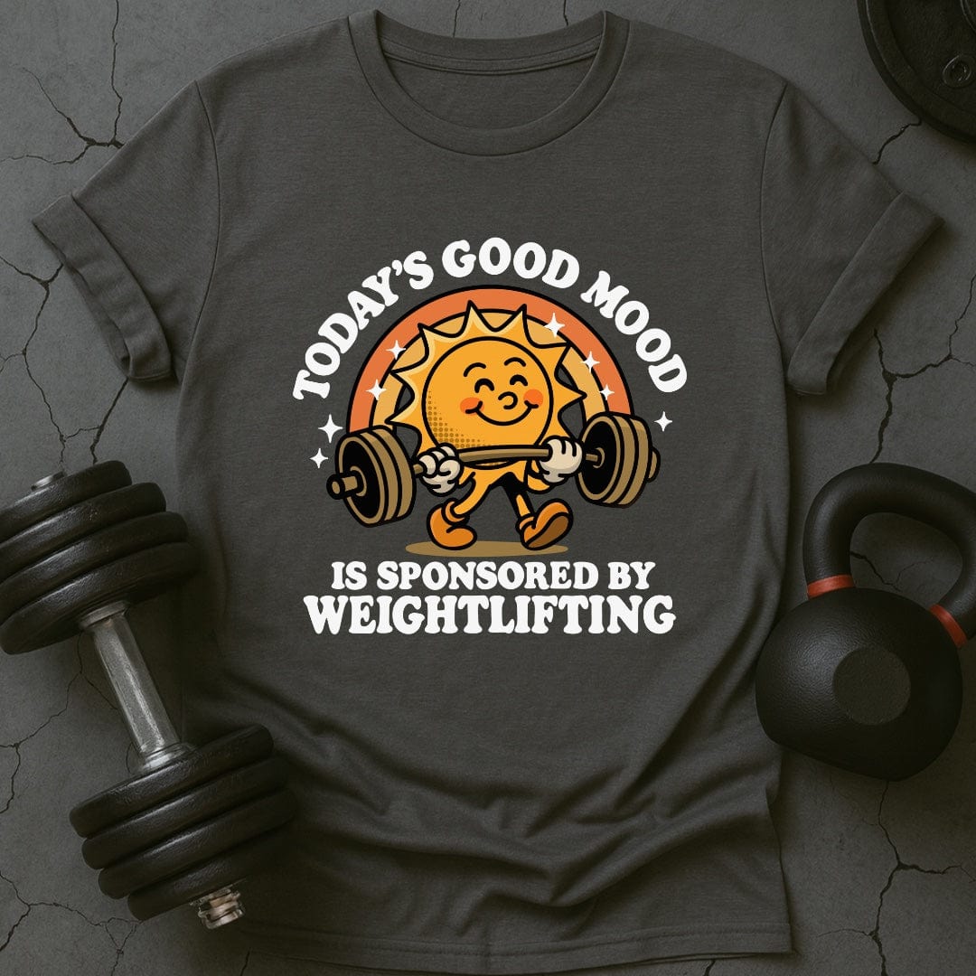 Today's Good Mood Is Sponsored By Weightlifting T-Shirt