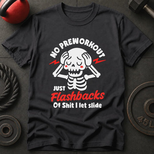No Preworkout T-Shirt