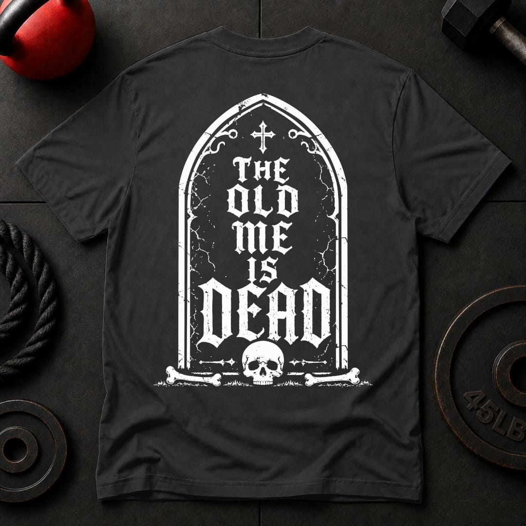The Old Me Is Dead T-shirt