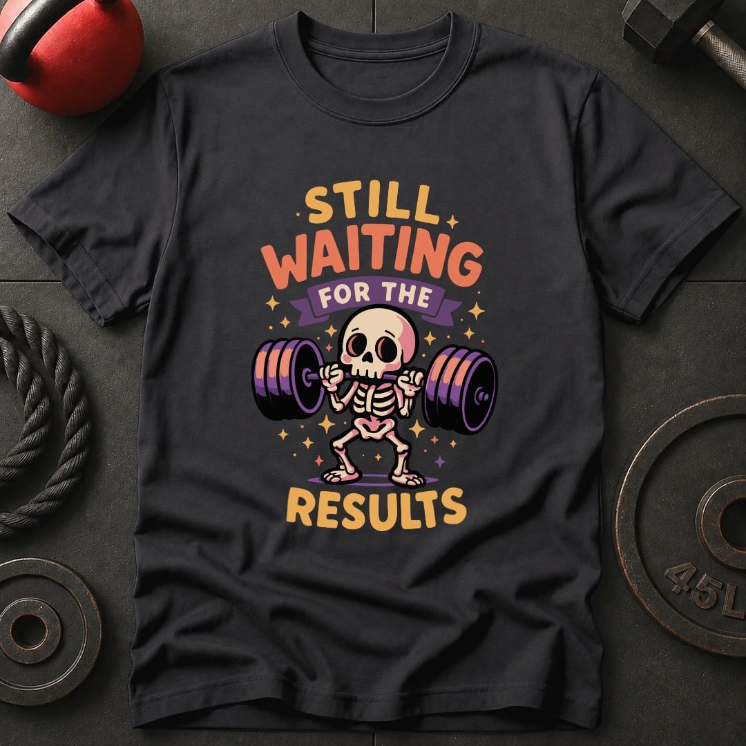 Still Waiting The Results T-Shirt