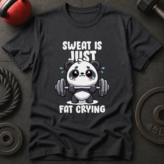 Sweat Is Just Fat Crying T-Shirt