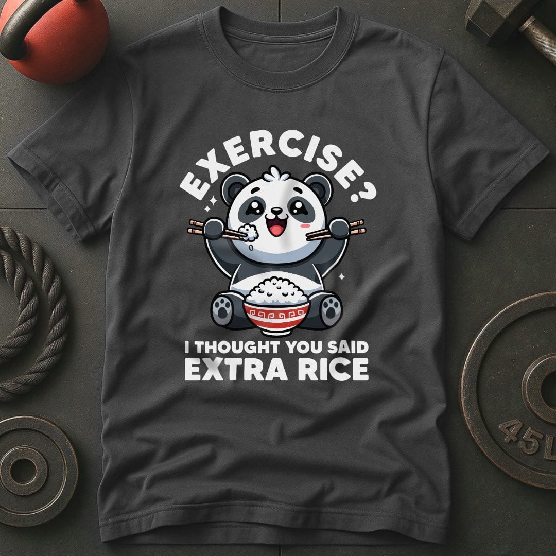 Exercise? I Thought You Said Extra Rice Panda T-Shirt