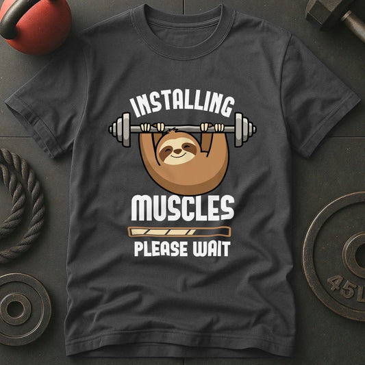 Installing Muscles SlothT-shirt