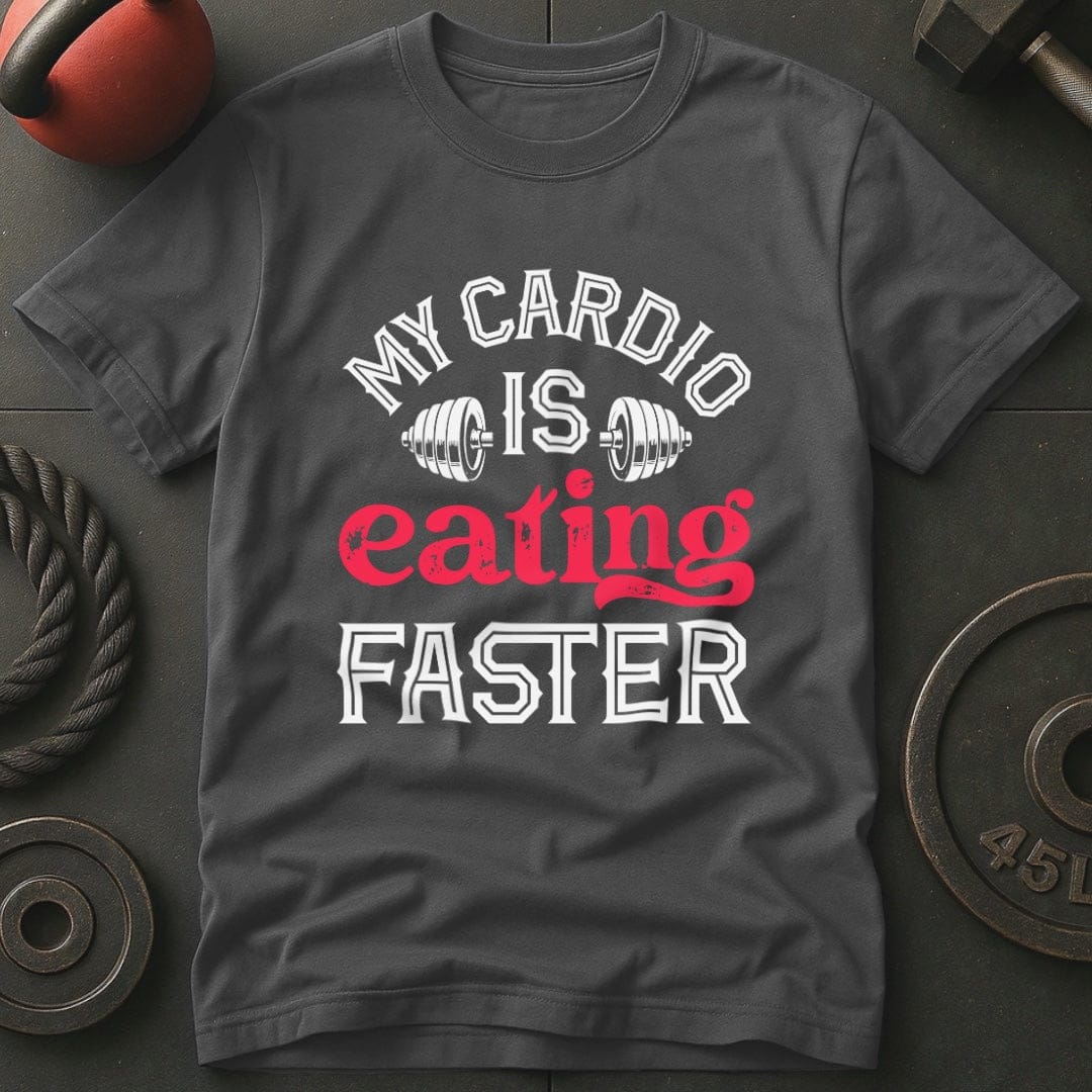 My Cardio Is Eating Faster T-shirt