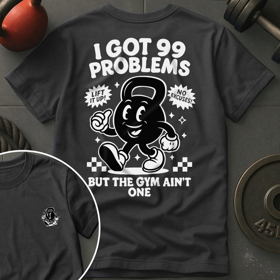 I Got 99 Problems But The Gym Ain't One Retro Gym T-Shirt