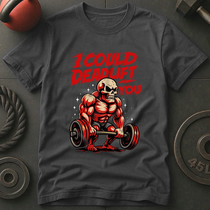 I Could Deadlift You Skeleton T-Shirt