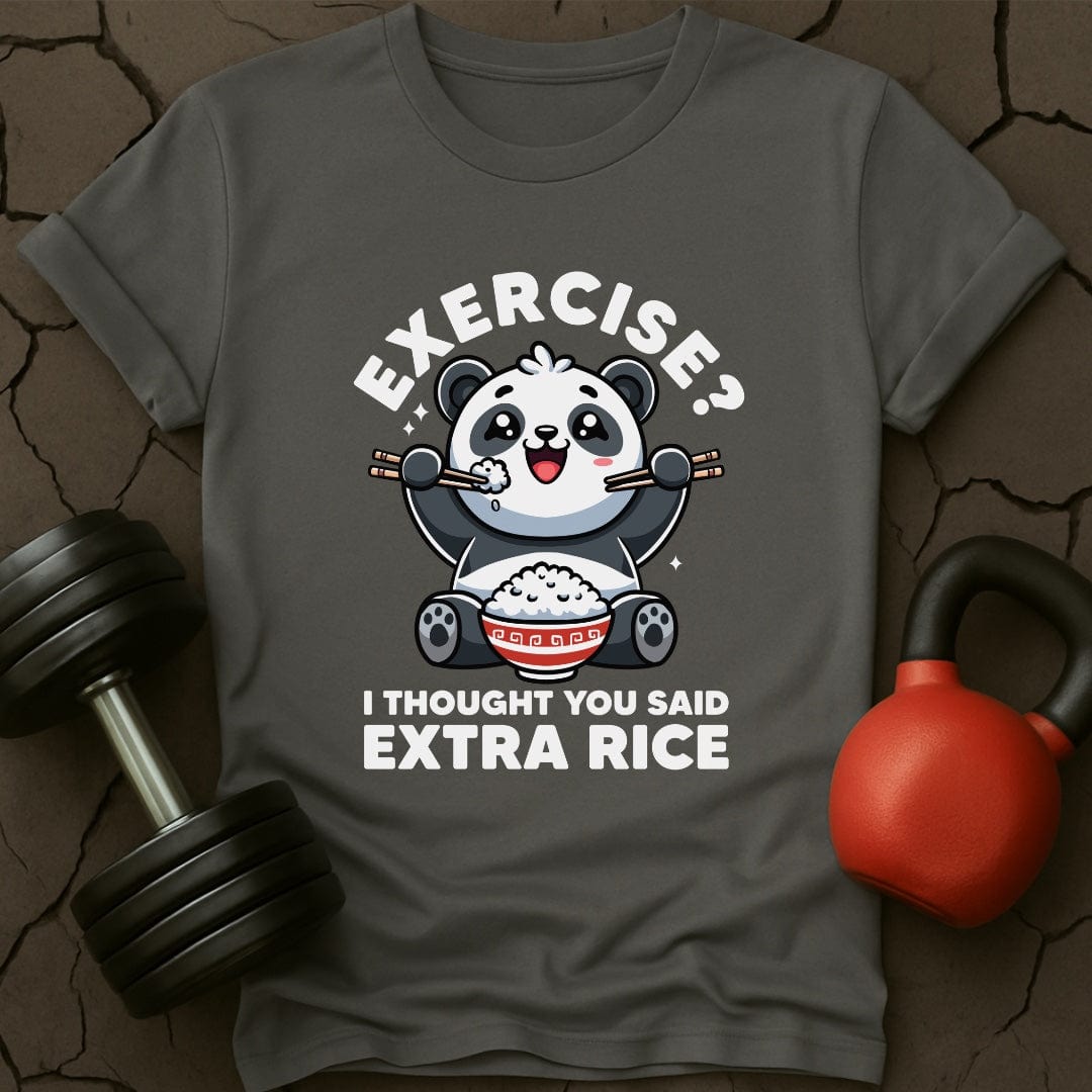 Exercise? I Thought You Said Extra Rice Cute Panda Gym T-Shirt