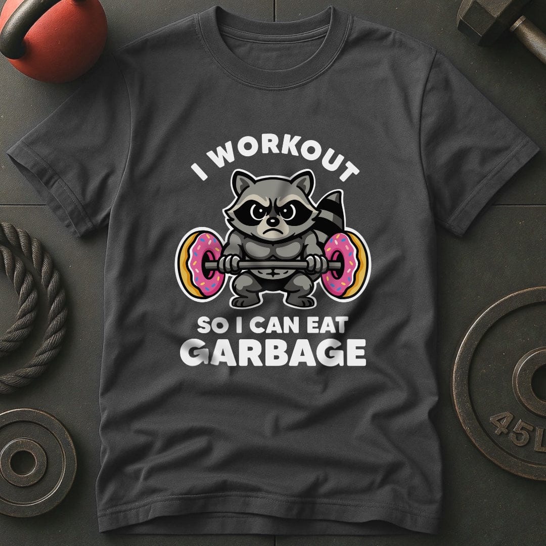 I Workout So I Can Eat Garbage Raccoon T-Shirt