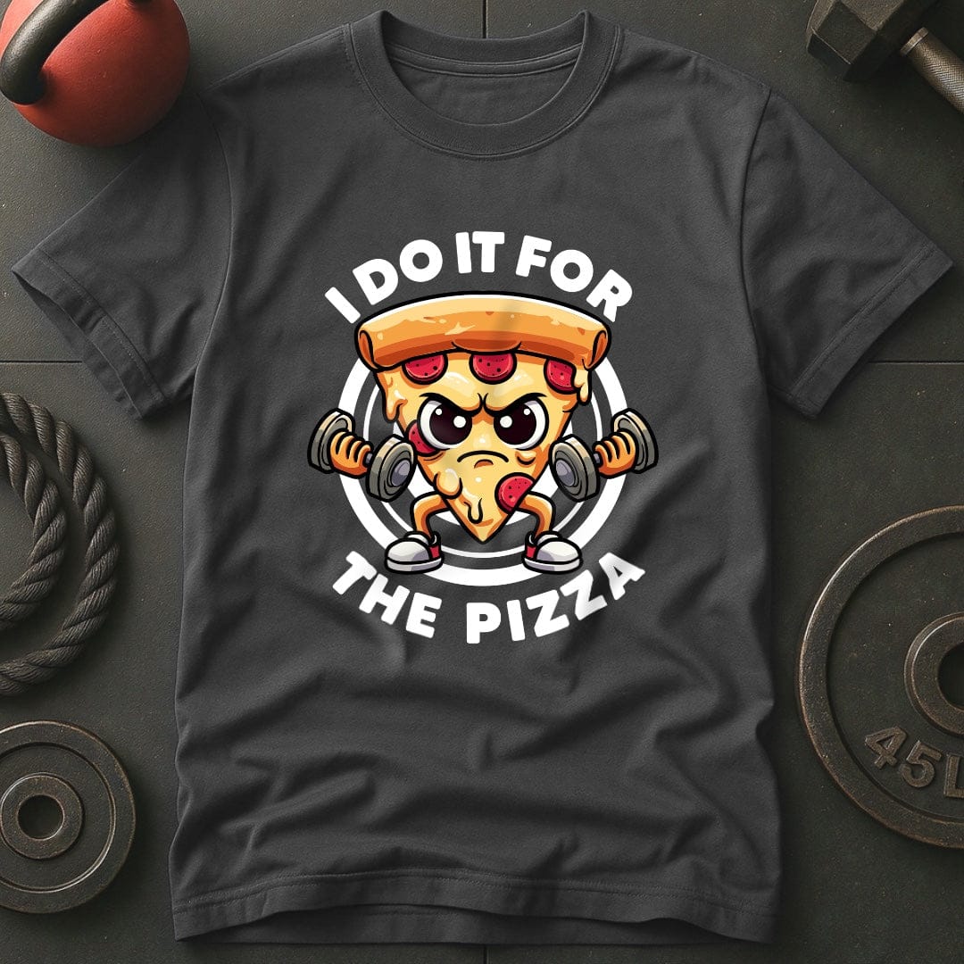 I Do It For The Pizza T-Shirt