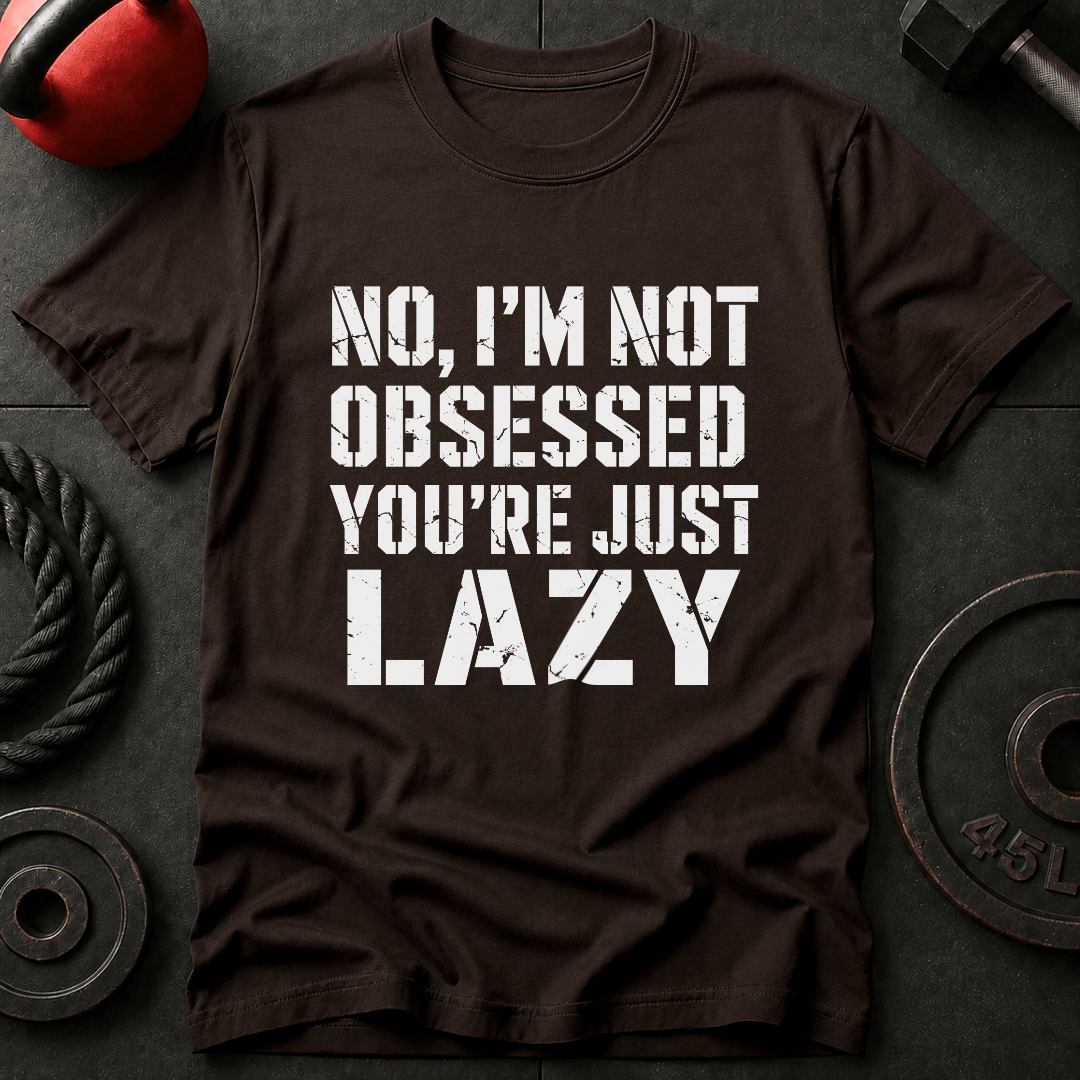 I'm Not Obsessed T-shirt